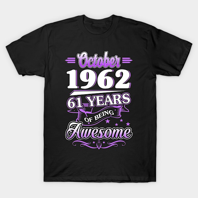 October 1962 61 Years Of Being Awesome 61st Birthday Gift T-Shirt by besttee